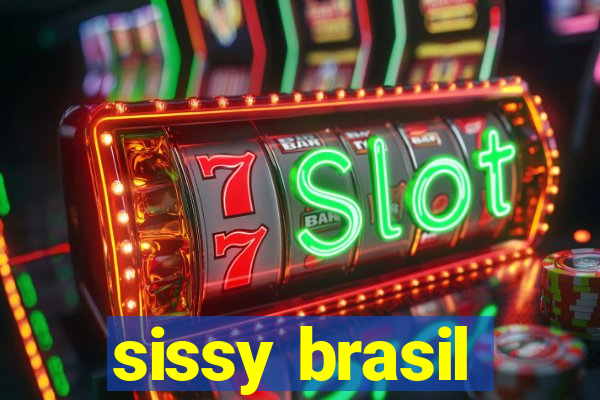 sissy brasil